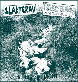 Slaktgrav : Alltag Ist die Holle